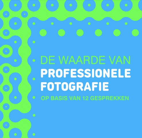 De waarde van fotografie. Ketentafelonderzoek (2)